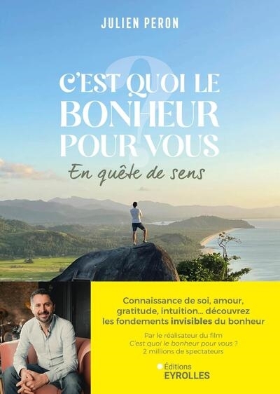 C'est quoi le bonheur pour vous ? : en quête de sens | Peron, Julien (Auteur)