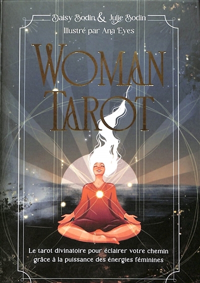 Woman tarot : le tarot divinatoire pour éclairer votre chemin grâce à la puissance des énergies féminines | Bodin, Daisy | Bodin, Julie | Eyes, Ana 