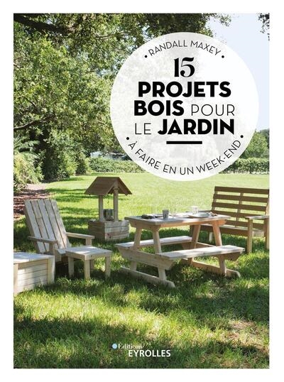 15 projets bois pour le jardin à faire en un week-end | Maxey, Randall