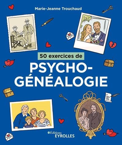 50 exercices de psychogénéalogie | Trouchaud, Marie-Jeanne