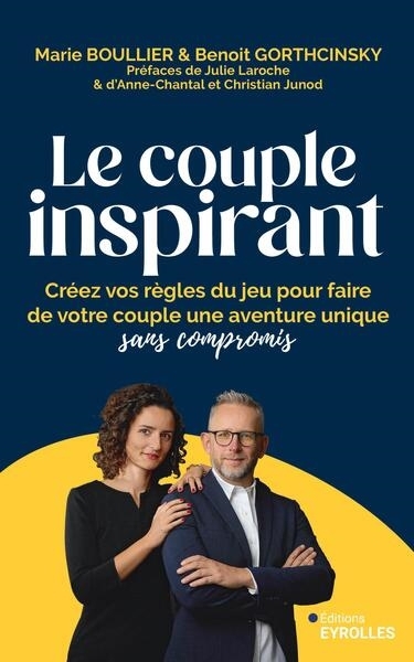 Couple inspirant : créez vos règles du jeu pour faire de votre couple une aventure unique sans compromis (Le) | Boullier, Marie (Auteur) | Gorthcinsky, Benoît (Auteur)