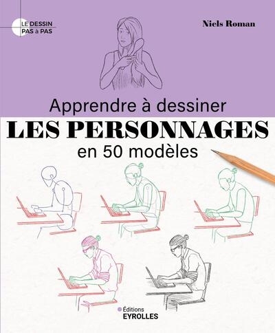 Apprendre à dessiner les personnages en 50 modèles | Roman, Niels (Auteur)