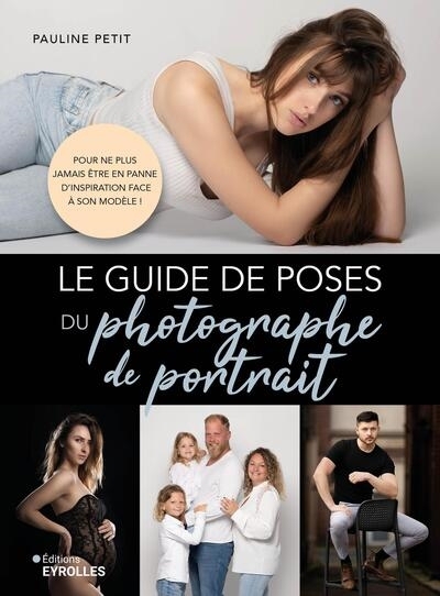 Guide de poses du photographe de portrait : pour ne plus jamais être en panne d'inspiration face à son modèle ! (Le) | Petit, Pauline