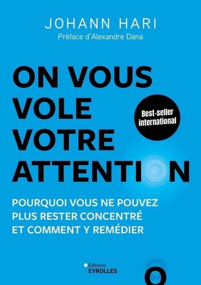 On vous vole votre attention ! : pourquoi vous ne pouvez plus rester concentré et comment y remédier | Hari, Johann (Auteur)