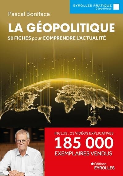 géopolitique : 50 fiches pour comprendre l'actualité (La) | Boniface, Pascal (Auteur)