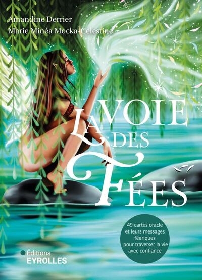 La voie des fées : 49 cartes oracle et leurs messages féeriques pour traverser la vie avec confiance | Derrier, Amandine (Auteur) | Mocka-Celestine, Marie Minéa (Illustrateur)