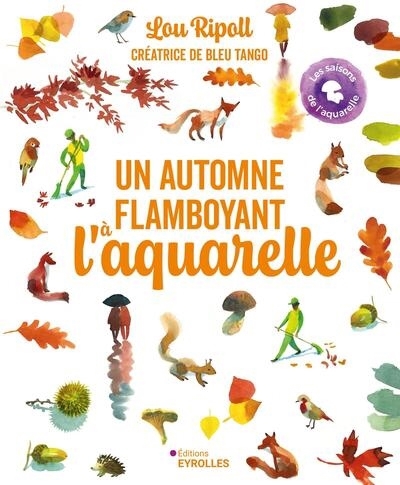 Un automne flamboyant à l'aquarelle | Ripoll, Lou (Auteur)
