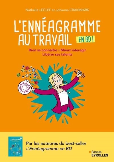 L'ennéagramme au travail en BD ! : bien se connaître, mieux interagir, libérer ses talents | Leclef-Bonnefoi, Nathalie (Auteur) | Crainmark, Johanna (Illustrateur)