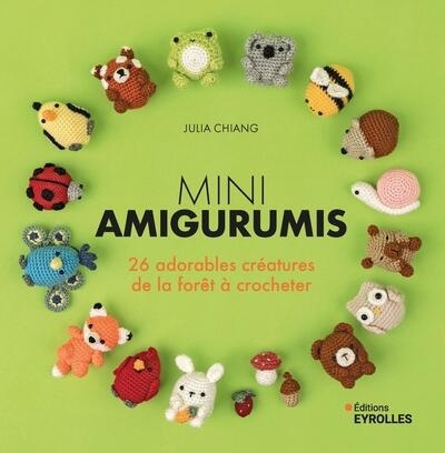 Mini amigurumis : 26 adorables créatures de la forêt à crocheter | Chiang, Julia (Auteur)