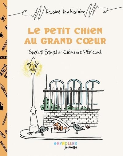 Le petit chien au grand coeur | Staal, Shakti (Auteur) | Penicaud, Clémence (Illustrateur)