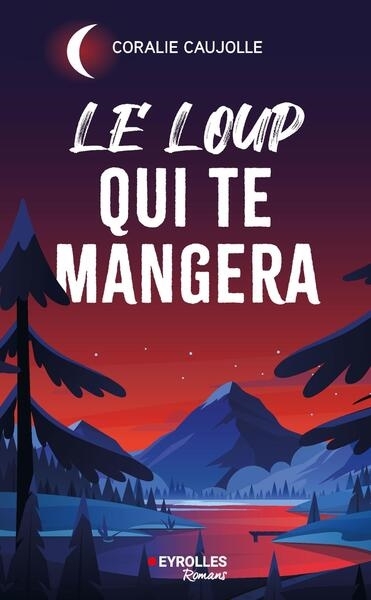 Le loup qui te mangera | Caujolle, Coralie (Auteur)