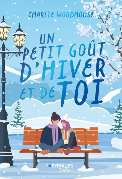 Un petit goût d'hiver et de toi | Woodhouse, Charlie (Auteur)