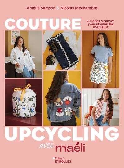 Couture upcycling avec Maéli | Samson, Amélie | Méchambre, Nicolas