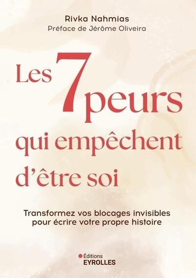 Les 7 peurs qui empêchent d'être soi | Nahmias, Rivka