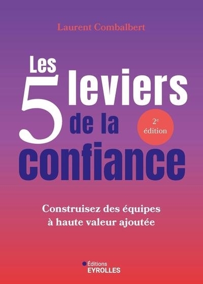 Les 5 leviers de la confiance | Combalbert, Laurent