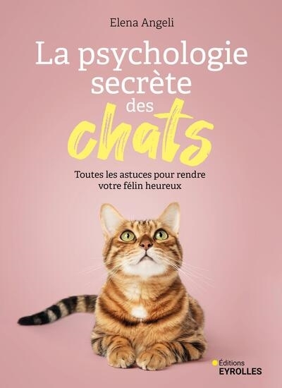 psychologie secrète des chats (La) | Angeli, Elena