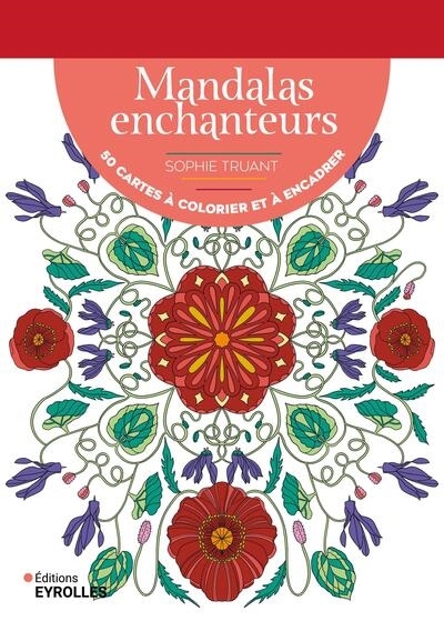 Mandalas enchanteurs : 50 cartes à colorier et à encadrer | Truant, Sophie (Auteur)