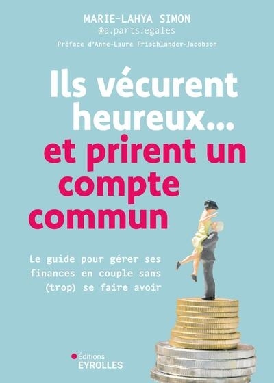 Ils vécurent heureux...et prirent un compte commun | Simon, Marie-Lahya