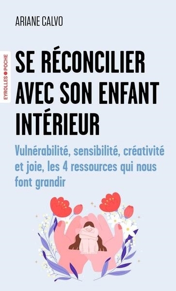 Se réconcilier avec son enfant intérieur | Calvo, Ariane