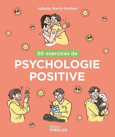 50 exercices de psychologie positive | Marty, Juliette