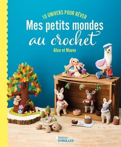 Mes petits mondes au crochet | Legall, Alice