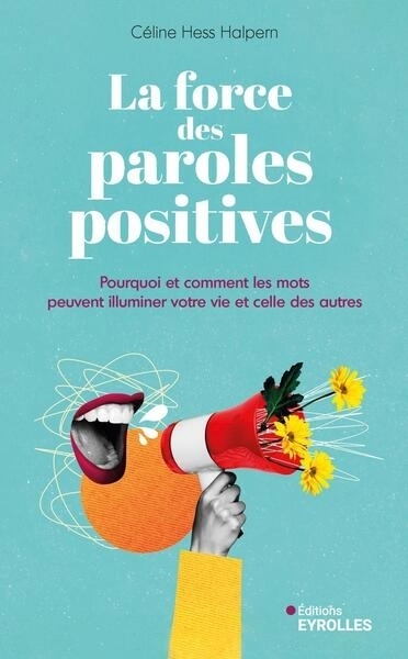 La force des paroles positives | Hess-Halpern, Céline