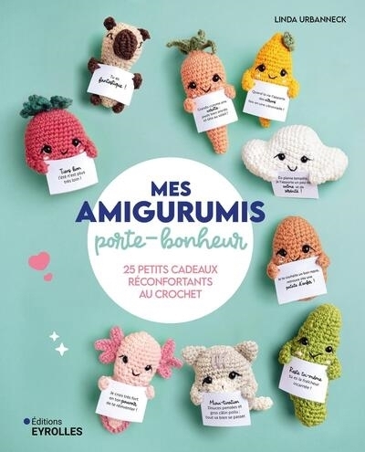 Mes amigurumis porte-bonheur : 25 petits cadeaux réconfortants au crochet | Urbanneck, Linda