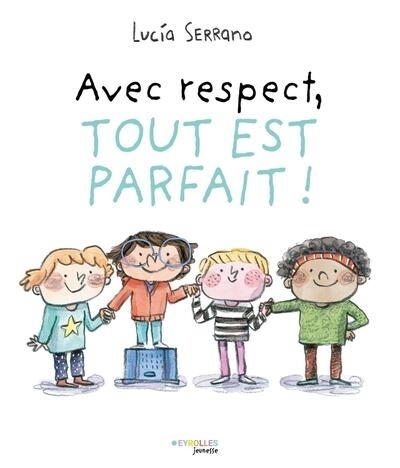 Avec respect, tout est parfait ! | Serrano, Lucia
