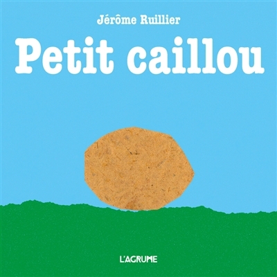 Petit Caillou | Ruillier, Jérôme