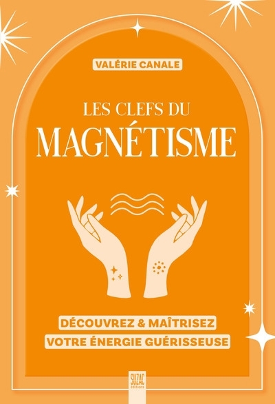 clefs du magnétisme (Les) | Canale, Valérie