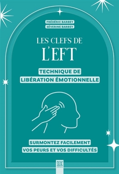 Les clefs de l'EFT | Barbey, Frédéric | Barbey, Séverine