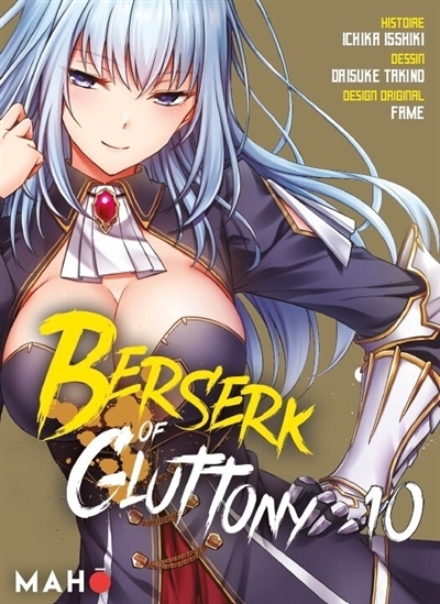 Berserk of gluttony, T.010 | Isshiki, Ichika (Auteur) | Takino, Daisuke (Illustrateur) | Fame (Illustrateur)