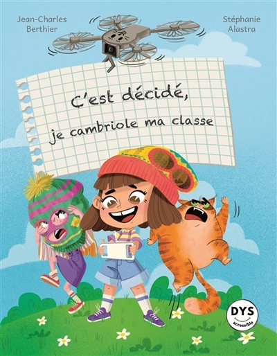 C'est décidé, je cambriole ma classe | Berthier, Jean-Charles (Auteur) | Alastra, Stéphanie (Illustrateur)