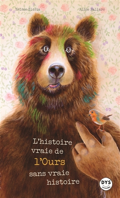 histoire vraie de l'ours sans vraie histoire (L') | Gloria, Hélène (Auteur) | Pallaro, Aline (Illustrateur)