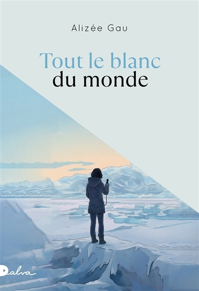 Tout le blanc du monde | Gau, Alizée 