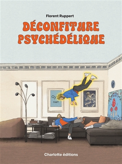 Déconfiture psychédélique | Ruppert, Florent (Auteur)