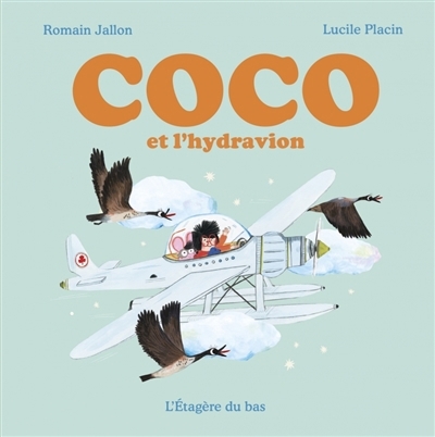 Coco et l'hydravion | Jallon, Romain (Auteur) | Placin, Lucile (Illustrateur)