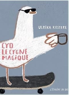 Cyd le cygne magique | Kestere, Ulrika