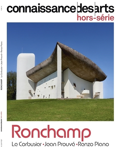 Ronchamp : Le Corbusier, Jean Prouvé, Renzo Piano | 