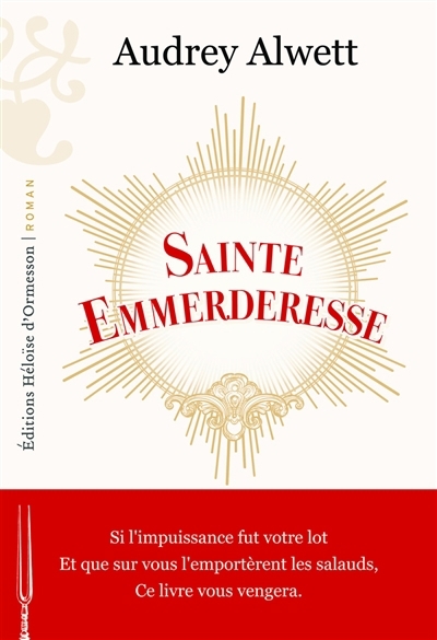 Sainte Emmerderesse | Alwett, Audrey