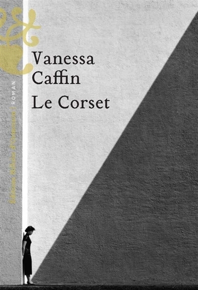 Le corset | Caffin, Vanessa (Auteur)