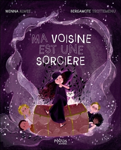 Ma voisine est une sorcière | Alwee, Nienna (Auteur) | Trottemenu, Bergamote (Illustrateur)