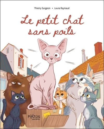 Le petit chat sans poils | Surgeon, Thierry (Auteur) | Raynaud, Laura (Illustrateur)
