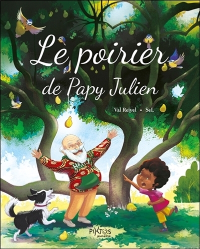 Le poirier de Papy Julien | Reiyel, Val (Auteur) | SeL (Illustrateur)