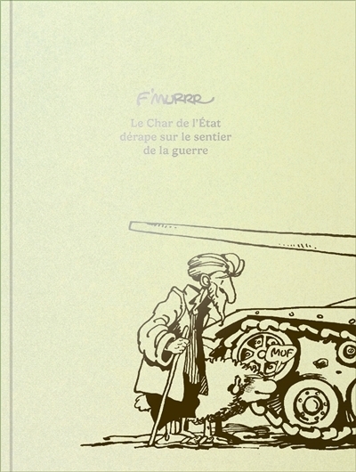 char de l'Etat dérape sur le sentier de la guerre (Le) | F'Murr