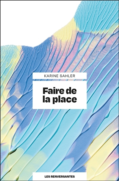 Faire de la place | Sahler, Karine