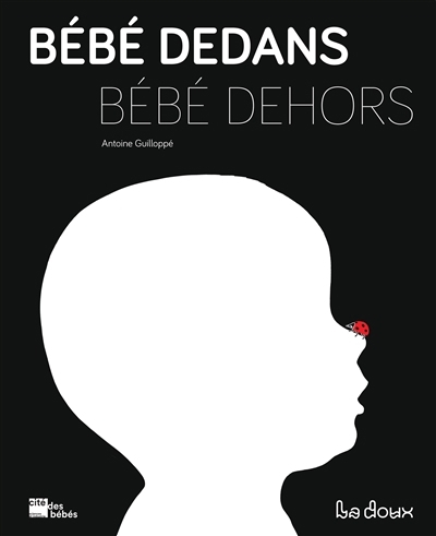 Bébé dedans, bébé dehors | Guilloppé, Antoine (Auteur)