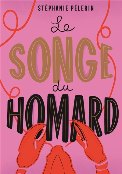 Le songe du homard | Pelerin, Stéphanie (Auteur)