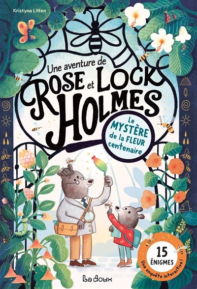 Le mystère de la fleur centenaire : une aventure de Rose et Lock Holmes | Litten, Kristyna (Auteur)