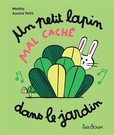 Un petit lapin mal caché dans le jardin | Mathis (Auteur) | Petit, Aurore (Illustrateur)
